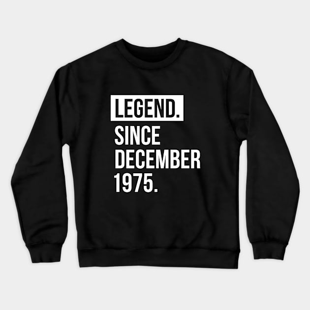 Legend since December 1975 Crewneck Sweatshirt by hoopoe